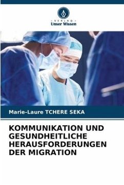 KOMMUNIKATION UND GESUNDHEITLICHE HERAUSFORDERUNGEN DER MIGRATION - TCHERE SEKA, Marie-Laure