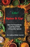 Life! Spice It Up! Life! Spice It Up!