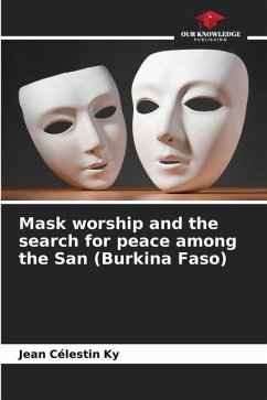 Mask worship and the search for peace among the San (Burkina Faso) - Ky, Jean Célestin