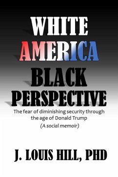 White America, Black Perspective (eBook, ePUB) - Hill, J. Louis