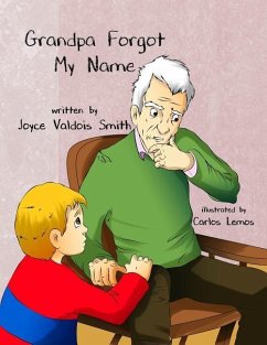 Grandpa Forgot My Name - Smith, Joyce Valdois