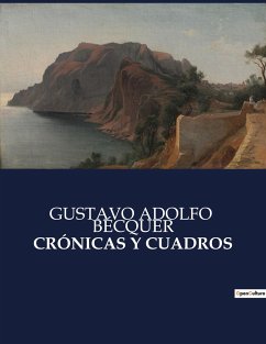 CRÓNICAS Y CUADROS - Bécquer, Gustavo Adolfo