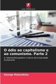 O ódio ao capitalismo e ao comunismo. Parte 2