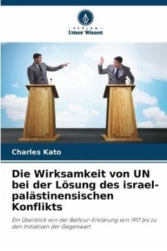 Die Wirksamkeit von UN bei der Lösung des israel-palästinensischen Konflikts - Kato, Charles