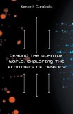 Beyond the Quantum World