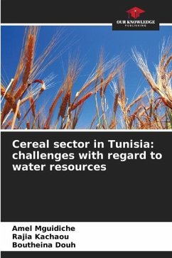 Cereal sector in Tunisia: challenges with regard to water resources - Mguidiche, Amel;Kachaou, Rajia;Douh, Boutheina