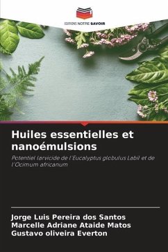 Huiles essentielles et nanoémulsions - Santos, Jorge Luis Pereira dos;Matos, Marcelle Adriane Ataide;Everton, Gustavo Oliveira