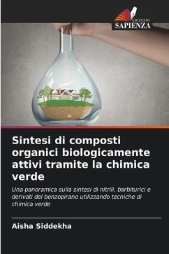 Sintesi di composti organici biologicamente attivi tramite la chimica verde - Siddekha, Aisha