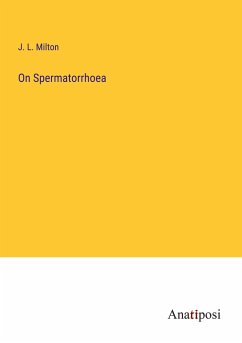 On Spermatorrhoea - Milton, J. L.