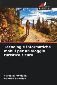 Tecnologie informatiche mobili per un viaggio turistico sicuro - Vyklyuk, Yaroslav;Savchuk, Valeriia