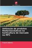 Utilização de produtos fitofarmacêuticos na horticultura de mercado na MFC