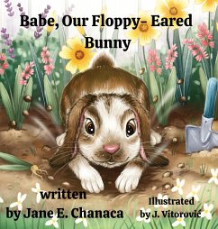 Babe, Our Floppy-Eared Bunny - Chanaca, Jane E.