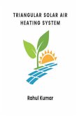 Triangular Solar Air Heating System