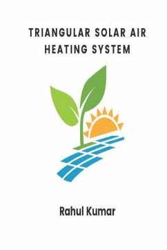 Triangular Solar Air Heating System - Kumar, Rahul