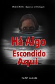 Há Algo Escondido Aqui: Mistério Thriller e Suspense em Português (eBook, ePUB)