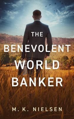 The Benevolent World Banker (eBook, ePUB) The Benevolent World Banker (eBook, ePUB)