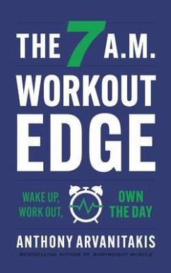 The 7 A.M. Workout Edge (eBook, ePUB) - Arvanitakis, Anthony