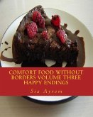 Comfort Food Without Borders Volume Three: Happy Endings