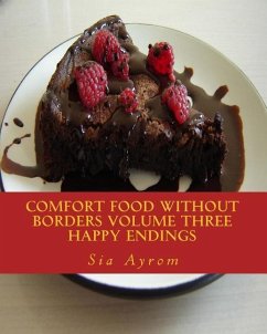 Comfort Food Without Borders Volume Three: Happy Endings - Ayrom, Sia