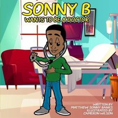 Sonny B Wants To Be A Doctor - Banks, Matthew Sonny