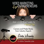 Video Marketing for Entrepreneurs: From Selfie to Network TV + Bonus Tips (color version)