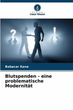 Blutspenden - eine problematische Modernität - Kane, Babacar