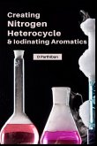Creating Nitrogen Heterocycles & Iodinating Aromatics