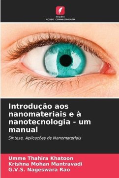 Introdução aos nanomateriais e à nanotecnologia - um manual - Khatoon, Umme Thahira;Mantravadi, Krishna Mohan;Rao, G.V.S. Nageswara