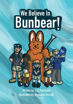 We Believe in Bunbear! - Peckham, A. C.