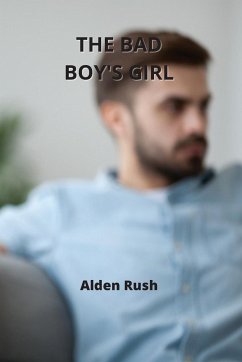THE BAD BOY'S GIRL - Rush, Alden