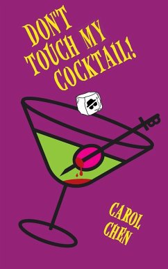 DON'T TOUCH MY COCKTAIL! - Chen, Carol