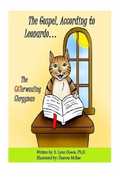 The Gospel According to Leonardo.... the CATerwauling Clergyman! - Dowis, Sherry Lynn
