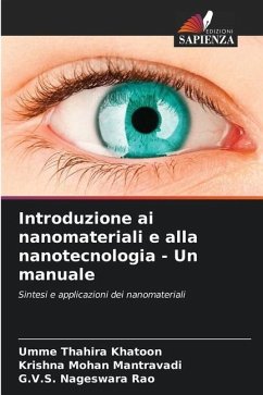 Introduzione ai nanomateriali e alla nanotecnologia - Un manuale - Khatoon, Umme Thahira;Mantravadi, Krishna Mohan;Rao, G.V.S. Nageswara