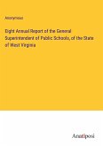 Eight Annual Report of the General Superintendent of Public Schools, of the State of West Virginia