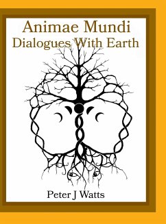 Animae Mundi ~ Dialogues With Earth Hardcover - Watts, Peter J
