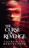 The Curse of Revenge: An Ancient Legends Prequel (eBook, ePUB) The Curse of Revenge: An Ancient Legends Prequel (eBook, ePUB)