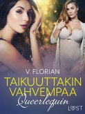 Queerlequin: Taikuuttakin vahvempaa - eroottinen novelli (eBook, ePUB)