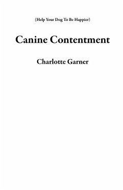 Cover Canine Contentment (Help Your Dog To Be Happier) (eBook, ePUB)