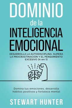 Dominio de la Inteligencia Emocional - Hunter, Stewart