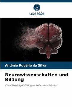 Neurowissenschaften und Bildung - da Silva, Antônio Rogério