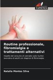 Routine professionale, fibromialgia e trattamenti alternativi