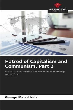 Hatred of Capitalism and Communism. Part 2 - Malashkhia, George