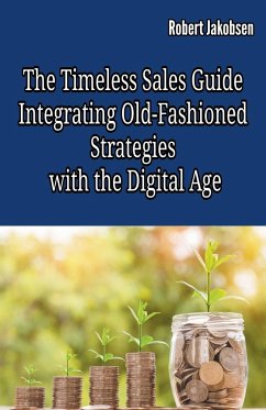 The Timeless Sales Guide - Jakobsen, Robert