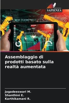 Assemblaggio di prodotti basato sulla realtà aumentata - M., Jagadeeswari;E., Shanthini;R., Karthikamani