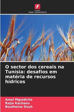 O sector dos cereais na Tunísia: desafios em matéria de recursos hídricos - Mguidiche, Amel;Kachaou, Rajia;Douh, Boutheina