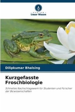 Kurzgefasste Froschbiologie - Bhalsing, Dilipkumar