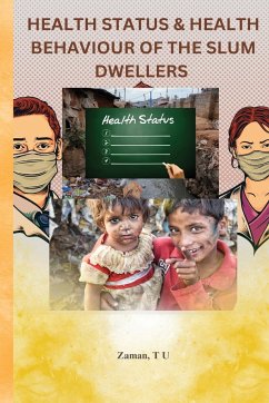 Health Status & Health Behaviour of the Slum Dwellers - T. U., Zaman