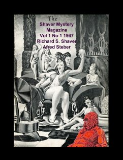 The Shaver Mystery Magazine Vol 1 No 1 1947 - Shaver, Richard S.