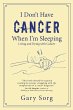 I Don't Have Cancer When I'm Sleeping - Bild 1