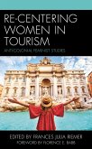 Re-Centering Women in Tourism (eBook, ePUB) Re-Centering Women in Tourism (eBook, ePUB)